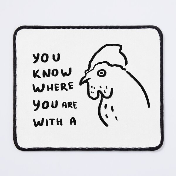 Item preview, You Know Where You Are With a Coq designed and sold by 4naans.
