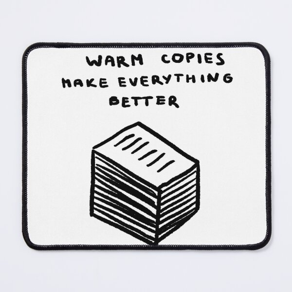 Item preview, Warm Copies Make Everything Better designed and sold by 4naans.
