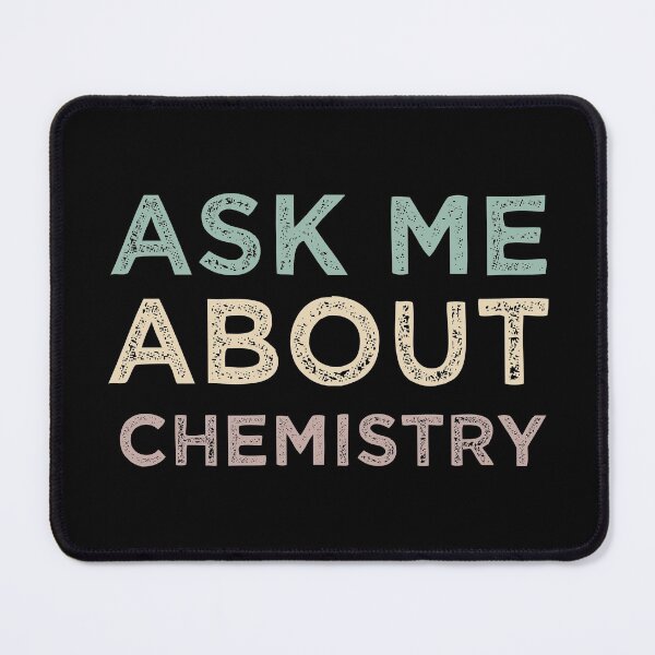 Item preview, Ask Me About Chemistry designed and sold by medbdj.