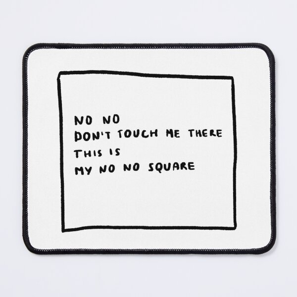 Item preview, No No Don't Touch Me There This Is My No No Square designed and sold by 4naans.