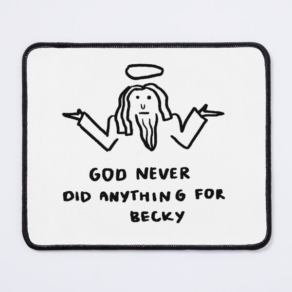 Item preview, God Never Did Anything for Becky designed and sold by 4naans.