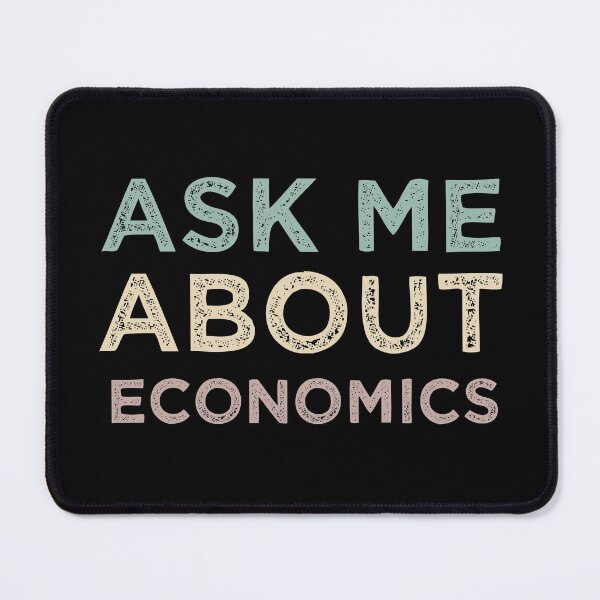 Item preview, Ask Me About Economics designed and sold by medbdj.
