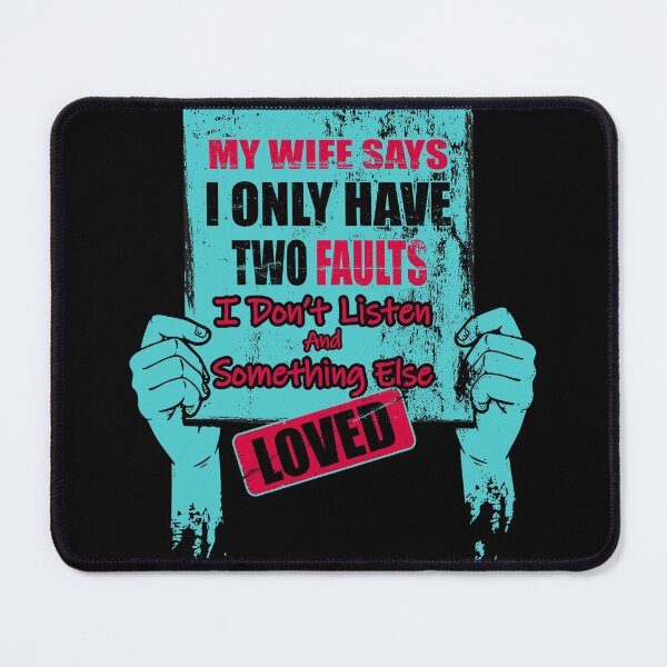 Item preview, My Wife Says I Only Have Two Faults Wife love T-Shirt designed and sold by atshirtdesigner.
