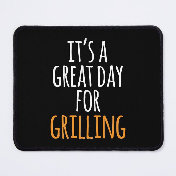 Item preview, It's a Great Day for Grilling designed and sold by kindxinn.