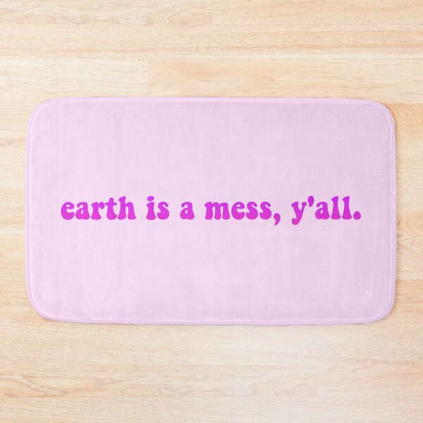 Item preview, Earth is a Mess, Y'all Quote Neon Pink designed and sold by rl2020.