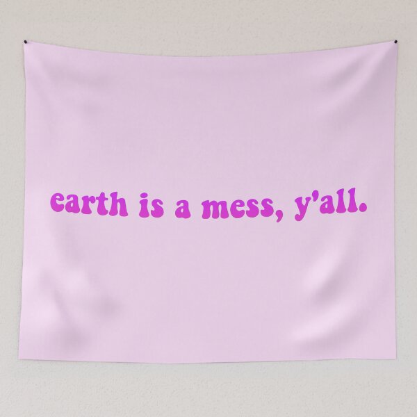 Item preview, Earth is a Mess, Y'all Quote Neon Pink designed and sold by rl2020.