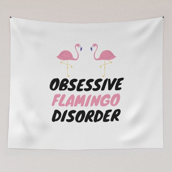 Item preview, Obsessive Flamingo Disorder designed and sold by NxtLvlDsgns.