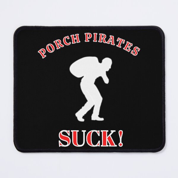 Item preview, Porch Pirates Suck designed and sold by MojaveTradePost.