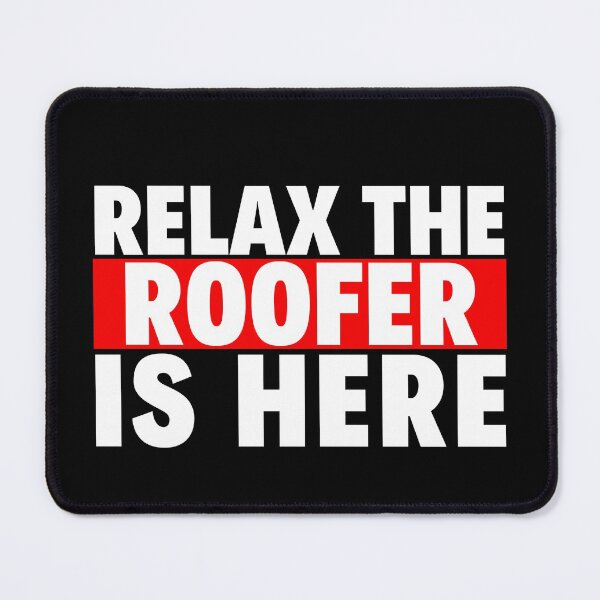 Item preview, relax the roofer is here designed and sold by T-shirtgallery.
