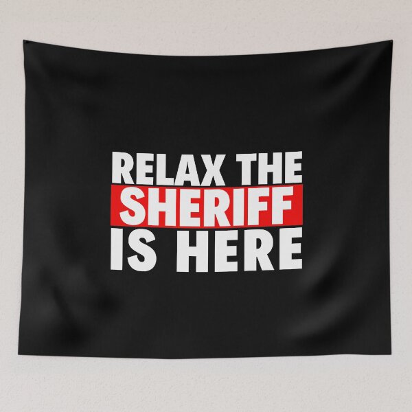 Artikelvorschau, entspann dich, der Sheriff ist da entworfen und verkauft von T-shirtgallery.