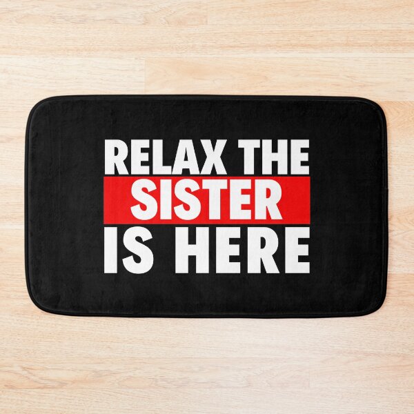 Item preview, relax the sister is here designed and sold by T-shirtgallery.