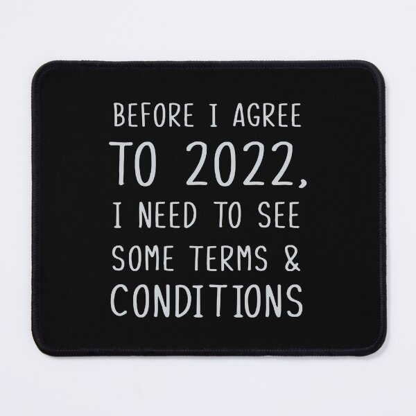 Item preview, Before I agree to 2022, I need to see some terms & conditions designed and sold by WilliamsGFX.