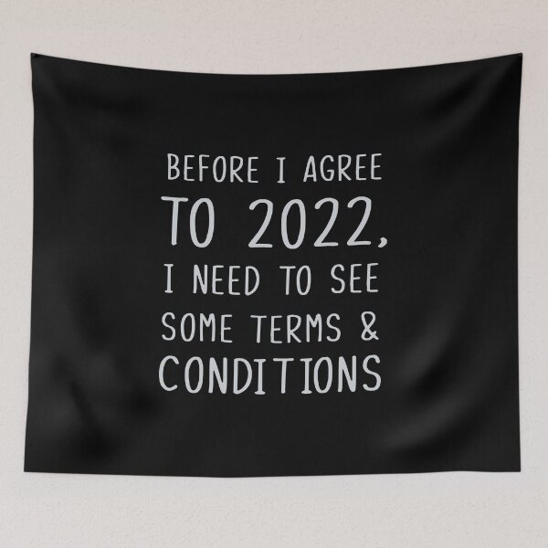 Item preview, Before I agree to 2022, I need to see some terms & conditions designed and sold by WilliamsGFX.