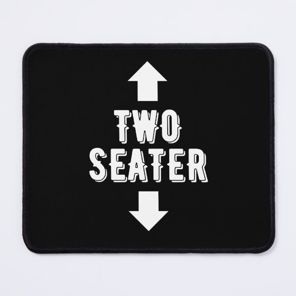 Item preview, Two Seater -  Naughty Sarcastic Funny Pick Up Adult Humor designed and sold by Vibbin4Life33.