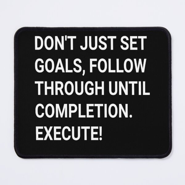 Item preview, Don't Just Set Goals Follow Through Until Completion Execute T-shirt,Christmas Gift Idea,Graphic Tee designed and sold by Djikou.