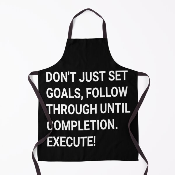 Item preview, Don't Just Set Goals Follow Through Until Completion Execute T-shirt,Christmas Gift Idea,Graphic Tee designed and sold by Djikou.