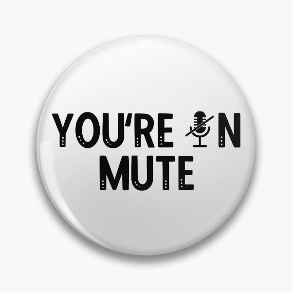 Item preview, You're On MUTE funny Meme I cannot hear you I'm not listening designed and sold by Rabbitti.