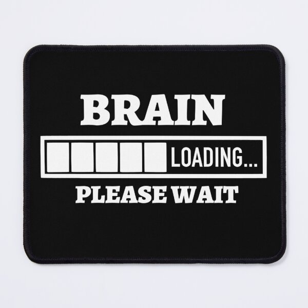 Item preview, Brain loading please wait designed and sold by pnkpopcorn.
