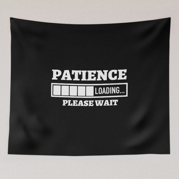 Item preview, Patience loading please wait designed and sold by pnkpopcorn.