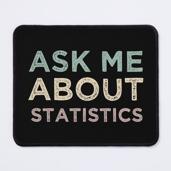 Item preview, Ask Me About Statistics designed and sold by medbdj.