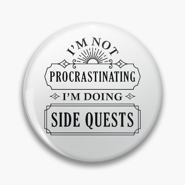 Item preview, I’m Not Procrastinating I’m Doing Side Quests designed and sold by cherrific.