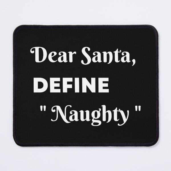 Item preview, Dear Santa, Define " Naughty " designed and sold by The Jackalope.