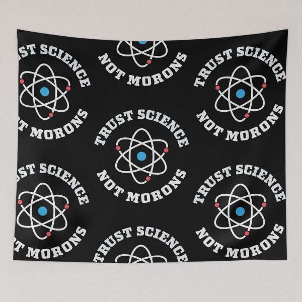 Item preview, Trust science not morons designed and sold by GeeksUnique.