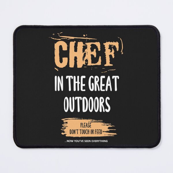 Item preview, Chef in the Great Outdoors. Chefs/Cooks funny sayings on T-Shirt, Sticker, Poster. designed and sold by funnycolors.