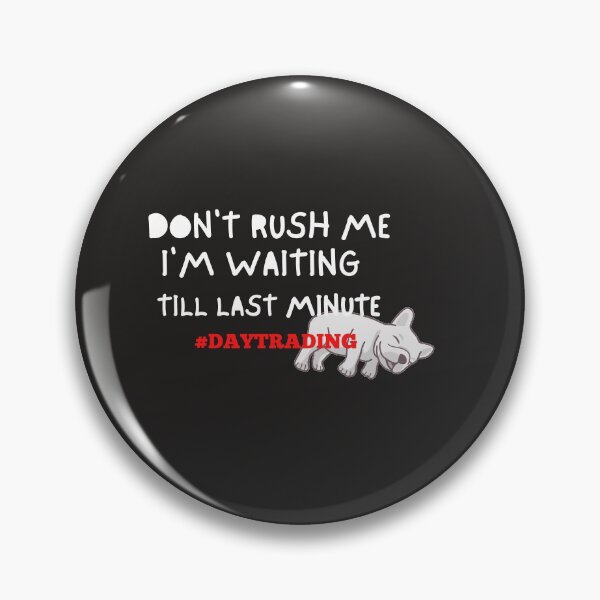 Artikelvorschau, Don't Rush Me - Lustig - Hundeliebhaber - Einzigartiges Geschenk für Börse, Krypto, Optionshändler, Devisenhändler und Daytrader entworfen und verkauft von TradingTeesKids.