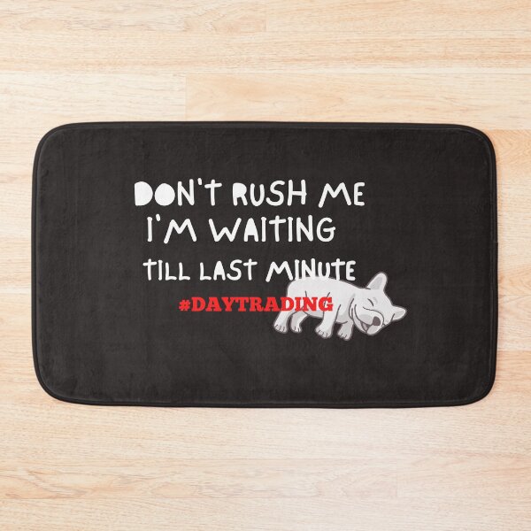 Item preview, Don’t Rush Me- Funny – Dog lover - Unique gift for stock market, crypto, options trader, forex traders and day traders  designed and sold by TradingTeesKids.