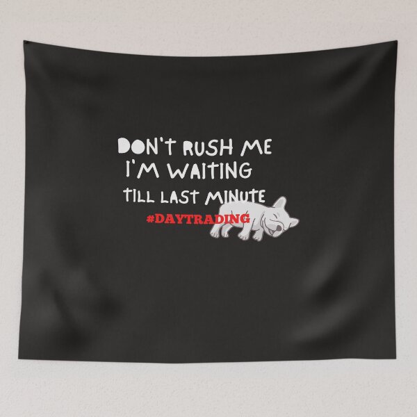 Item preview, Don’t Rush Me- Funny – Dog lover - Unique gift for stock market, crypto, options trader, forex traders and day traders  designed and sold by TradingTeesKids.