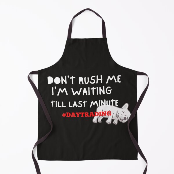 Item preview, Don’t Rush Me- Funny – Dog lover - Unique gift for stock market, crypto, options trader, forex traders and day traders  designed and sold by TradingTeesKids.