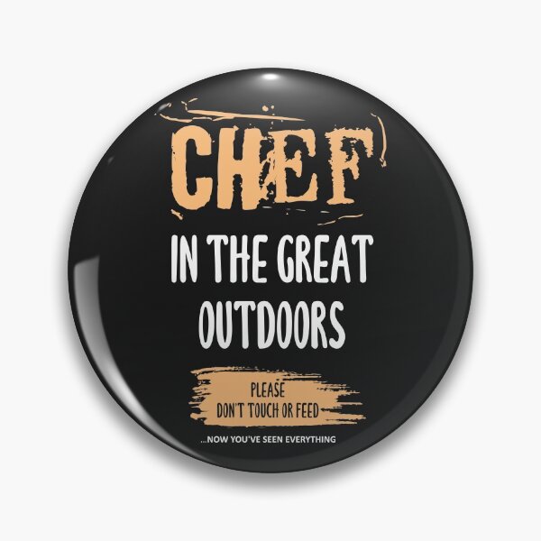 Item preview, Chef in the Great Outdoors. Chefs/Cooks funny sayings on T-Shirt, Sticker, Poster. designed and sold by funnycolors.