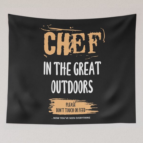Item preview, Chef in the Great Outdoors. Chefs/Cooks funny sayings on T-Shirt, Sticker, Poster. designed and sold by funnycolors.