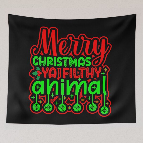 Item preview, Merry Christmas ya filthy animal- Funny Christmas  designed and sold by Designs Of all kinds.