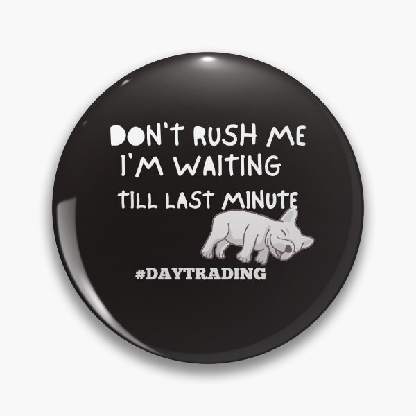Artikelvorschau, Don't Rush Me - Lustig - Hundeliebhaber - Einzigartiges Geschenk für Börse, Krypto, Optionshändler, Devisenhändler und Daytrader entworfen und verkauft von TradingTeesKids.
