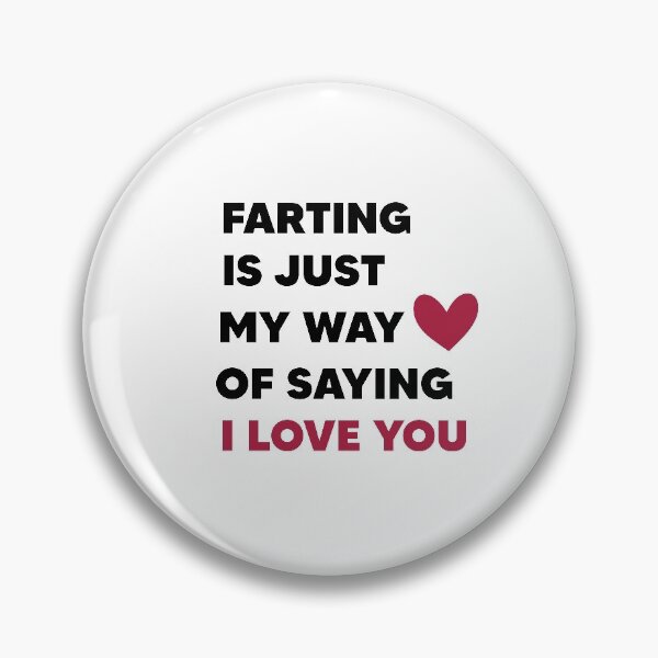 Item preview, farting is just my way of saying i love you shirt designed and sold by Pop-clothes.
