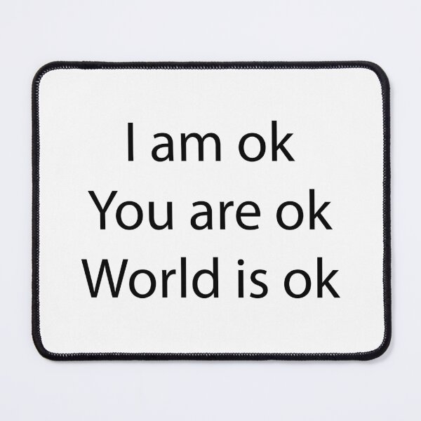 Item preview,  I'm ok You are ok World is ok motivation design t shirt designed and sold by MirgoDesign.