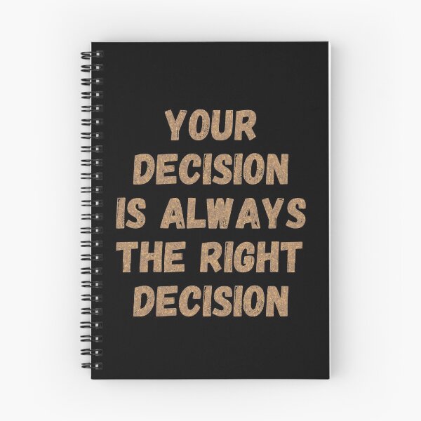Item preview, Your Decision Is Always The Right Decision designed and sold by OrangePyramid.