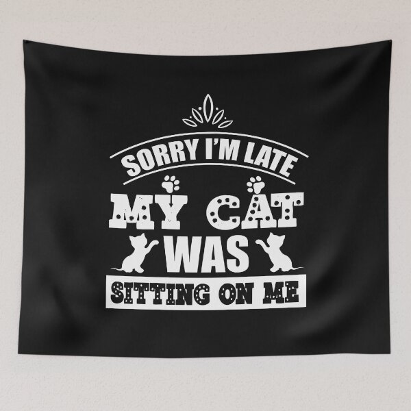 Item preview, Sorry I'm Late My Cat Was Sitting On Me designed and sold by Theparticular.