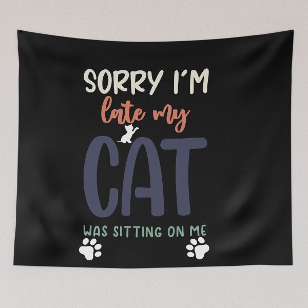 Item preview, Copy of Sorry I'm Late My Cat Was Sitting On Me designed and sold by Theparticular.