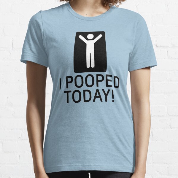 I Pooped Today T-shirt,Kids I Pooped Today T-Shirt Essential T-Shirt