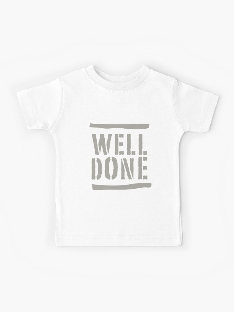 WELL DONE | Kids T-Shirt