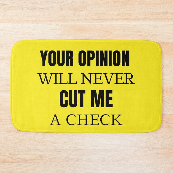 Item preview, Quote From Insta Post That Says Your Opinion Will Never Cut Me A Check designed and sold by Schka.
