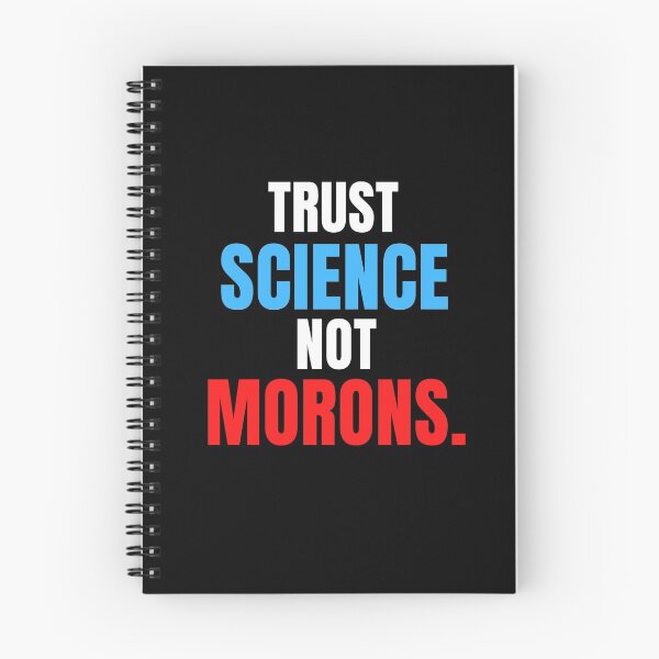 Item preview, TRUST SCIENCE NOT MORONS designed and sold by ni3ma.