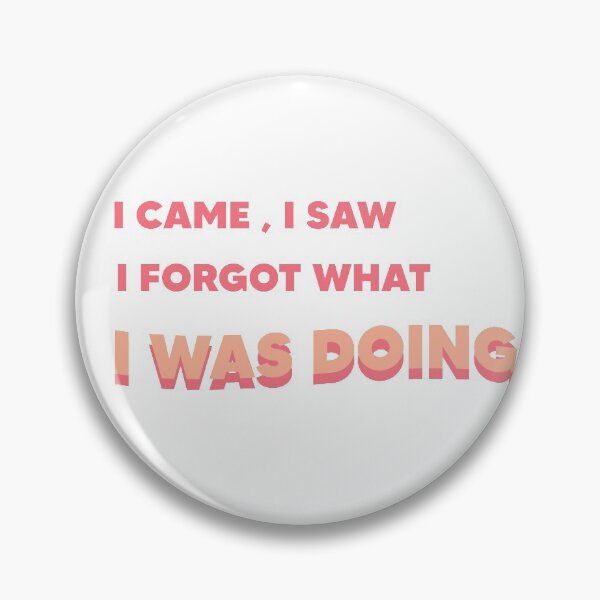 Item preview, I Came I Saw I Forgot What I Was Doing  T-Shirt Essential  designed and sold by Pop-clothes.