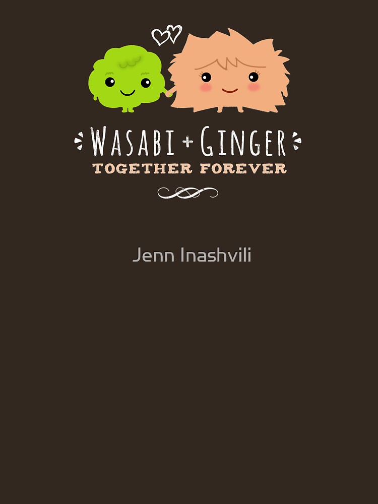 "Wasabi and Ginger Together Forever" Tshirt for Sale by ShortCoffee