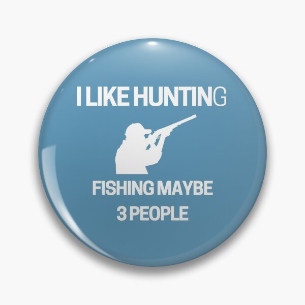 Item preview, I Like Hunting Fishing Maybe 3 People designed and sold by Hoffman-Design.