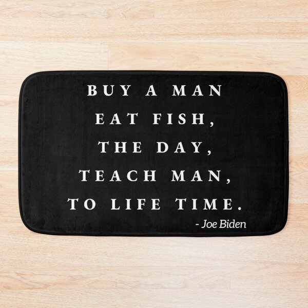 Item preview, Joe Biden, "Buy a man, eat fish, the day, teach man, to life time" Funny Quote T-Shirt - Graphic T-Shirt designed and sold by amcenterprise.