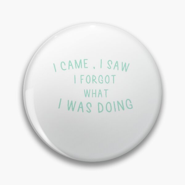 Item preview,  I Came I Saw I Forgot What I Was Doing  T-Shirt Essential  designed and sold by Pop-clothes.